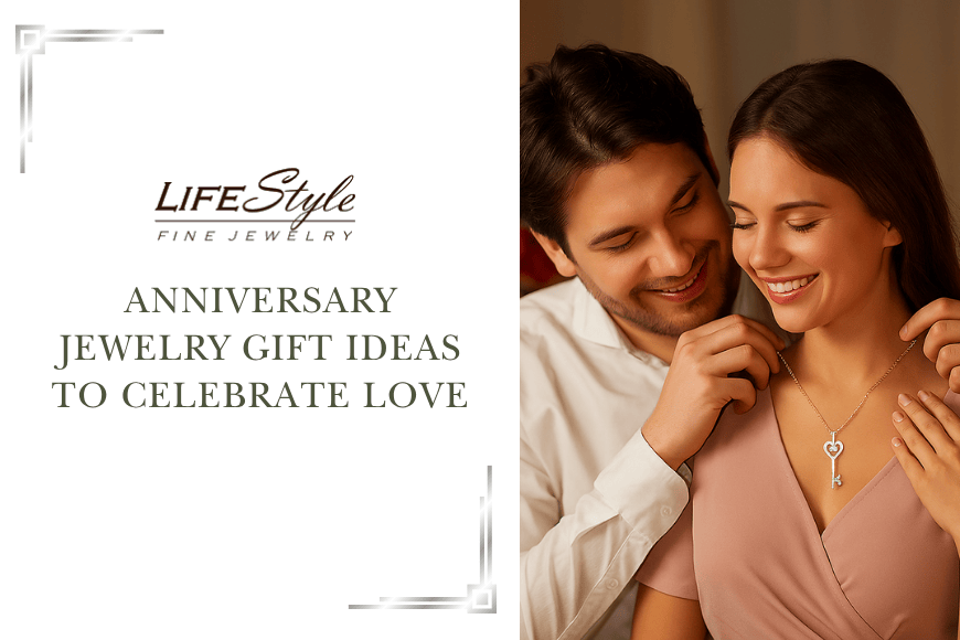 Anniversary jewelry gift ideas to celebrate love