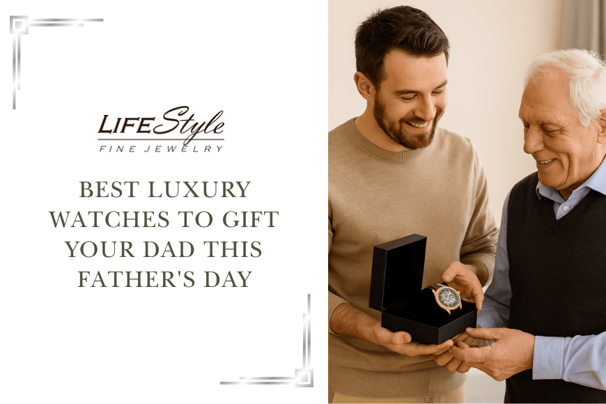 Best Luxury Watches to Gift Your Dad this Father's Day