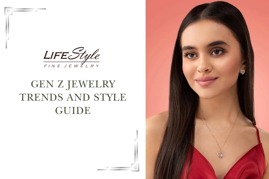 Gen Z Jewelry Trends and Style Guide
