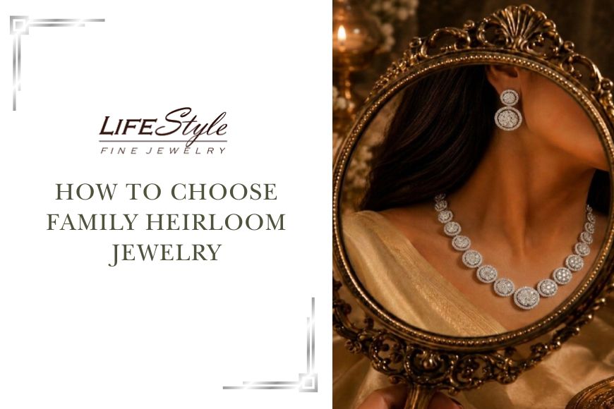Timeless Jewelry Pieces to Pass Down as Family Heirlooms